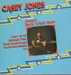 Casey Jones - Casey's Rock'n'Roll Show