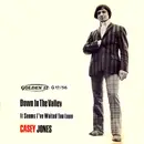 7inch Vinyl Single - Casey Jones - Down In The Valley