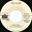 7inch Vinyl Single - Casey Kelly - Where You Been