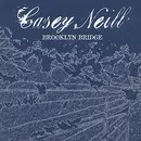 CD - Casey Neill - Brooklyn Bridge - Digipak