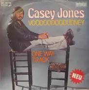 Casey Jones - Voodoodoodudney / One Way Track