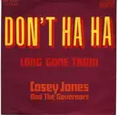 7inch Vinyl Single - Casey Jones & The Governors - Don't Ha Ha / Long Gone Train