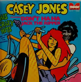 Casey Jones And The Governors - His Crazy Hits