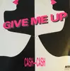12inch Vinyl Single - Cash Cash - Give Me Up / A Nice Idea