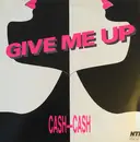 12inch Vinyl Single - Cash Cash - Give Me Up / A Nice Idea