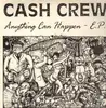 12inch Vinyl Single - Cash Crew - Anything Can Happen E.P.