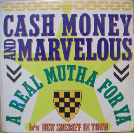 Cash Money & Marvelous - A Real Mutha For Ya / New Sheriff In Town