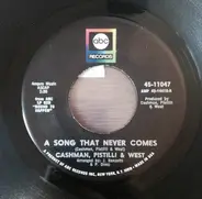 Cashman, Pistilli & West - A Song That Never Comes / But For Love