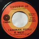 7inch Vinyl Single - Cashman, Pistilli & West - Goodbye Jo / She Never Looked Better