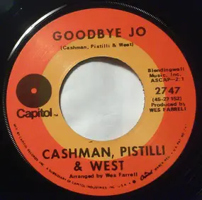 Cashman, Pistilli & West - Goodbye Jo / She Never Looked Better