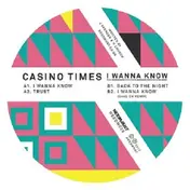 Casino Times - I Wanna Know