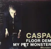 Caspa - Floor Dem/My Pet Monster