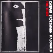 CD - Caspar Brötzmann Massaker - The Tribe
