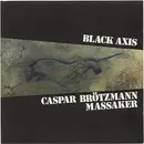 CD - Caspar Brötzmann Massaker - Black Axis