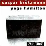 Caspar Brötzmann / Page Hamilton - Zulutime