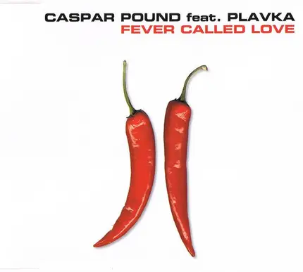 Caspar Pound feat. Plavka - Fever Called Love