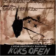 CD - Caspar Brötzmann Massaker - Koksofen