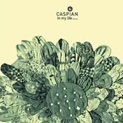 Caspian - In My Life