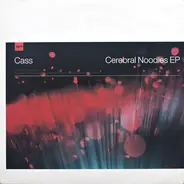 Cass Cutbush - Cerebral Noodles EP