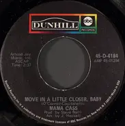 Mama Cass - Move In A Little Bit Closer, Baby