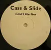 12inch Vinyl Single - Cass & Slide - Glad I Ate Her