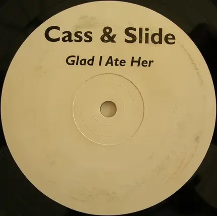 Cass & Slide - Glad I Ate Her
