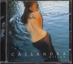 Cassandra Wilson - New Moon Daughter