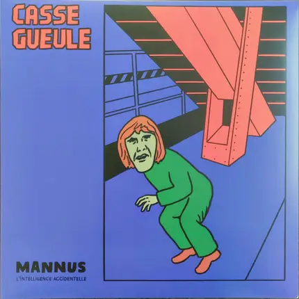 Casse Gueule - Mannus - L'Intelligence Accidentelle