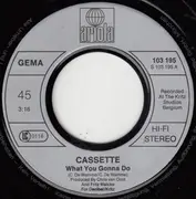 7inch Vinyl Single - Cassette - What You Gonna Do