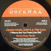 Cassio Ware - I Wanna See You Freak (Like Dis)