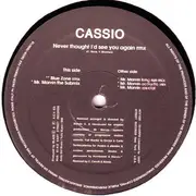 12inch Vinyl Single - Cassio Ware - Never Thought I'd See You Again (Remix)