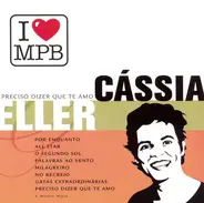 Cássia Eller - Preciso Dizer Que Te Amo