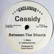 Cassidy - Between The Sheets / Kick It Wit You