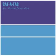 Cat-A-Tac - Past Lies and Former Lives