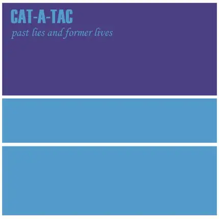 Cat-A-Tac - Past Lies and Former Lives