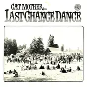 Cat Mother & The All Night News Boys - Cat Mother Last Chance Dance