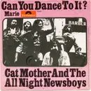 7inch Vinyl Single - Cat Mother And The All-Night Newsboys - Can You Dance To It?