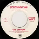 7inch Vinyl Single - Cat Stevens - (Remember The Days Of The) Old School Yard