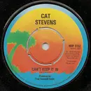 7inch Vinyl Single - Cat Stevens - Can't Keep It In