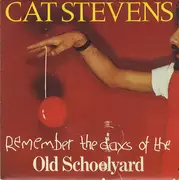 7inch Vinyl Single - Cat Stevens - (Remember The Days Of The) Old School Yard