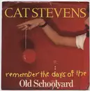 7inch Vinyl Single - Cat Stevens - (Remember The Days Of The) Old School Yard