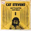 7inch Vinyl Single - Cat Stevens - Can't Keep It In / Crab Dance