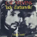7inch Vinyl Single - Cat Stevens - Lady D'Arbanville / I Wish, I Wish