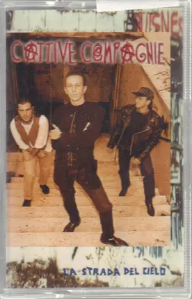 Cattive Compahnie - La Strada Del Cielo