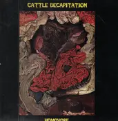 Cattle Decapitation - Homovore