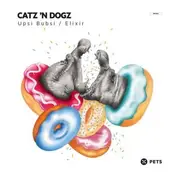 Catz 'N Dogz - Upsi Bubsi,Elixir