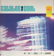 Catalog Of Cool - In The Middle Of Nowhere