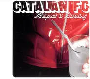 Catalan FC - Respect Is Burning