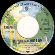 7inch Vinyl Single - Catapult - Let Your Hair Hang Down