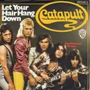 7inch Vinyl Single - Catapult - Let Your Hair Hang Down